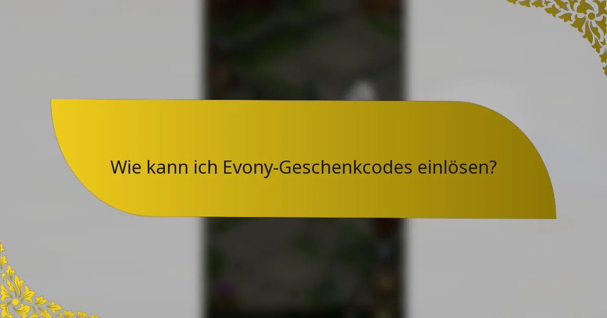 Wie kann ich Evony-Geschenkcodes einlösen?
