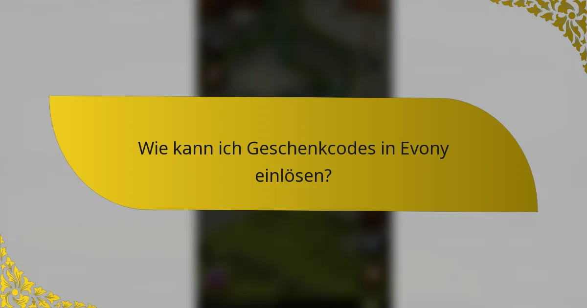 Wie kann ich Geschenkcodes in Evony einlösen?