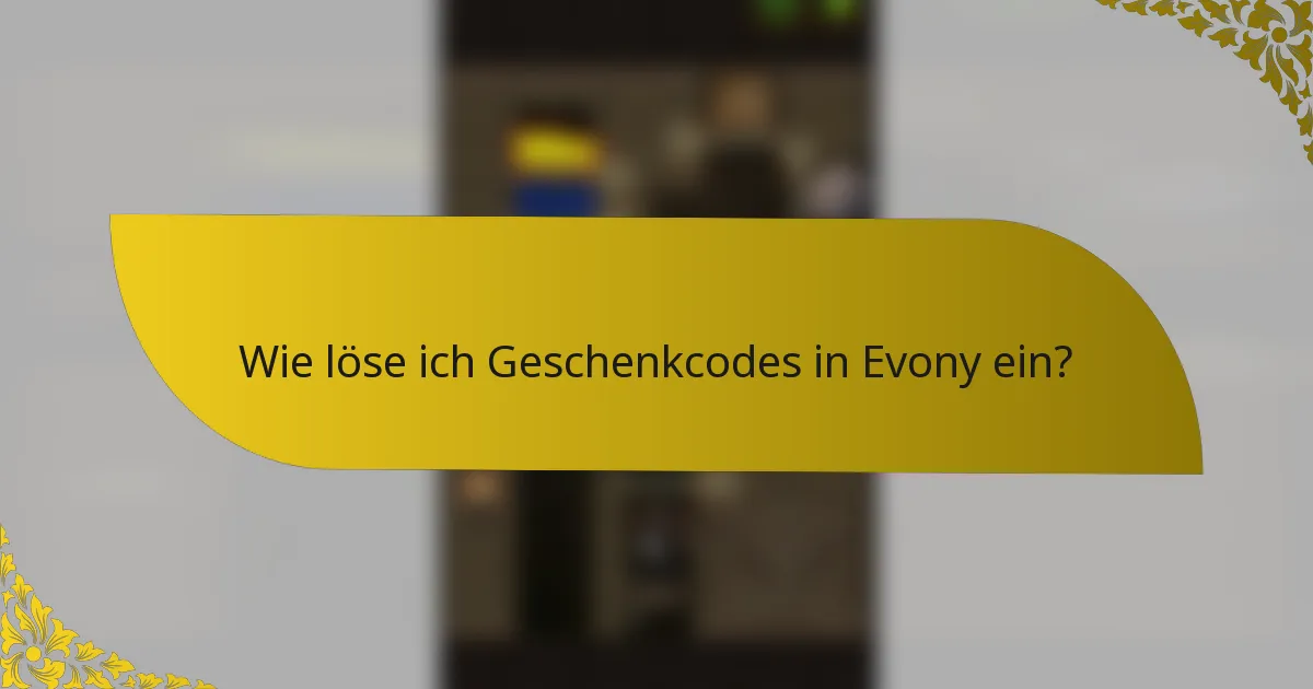 Wie löse ich Geschenkcodes in Evony ein?