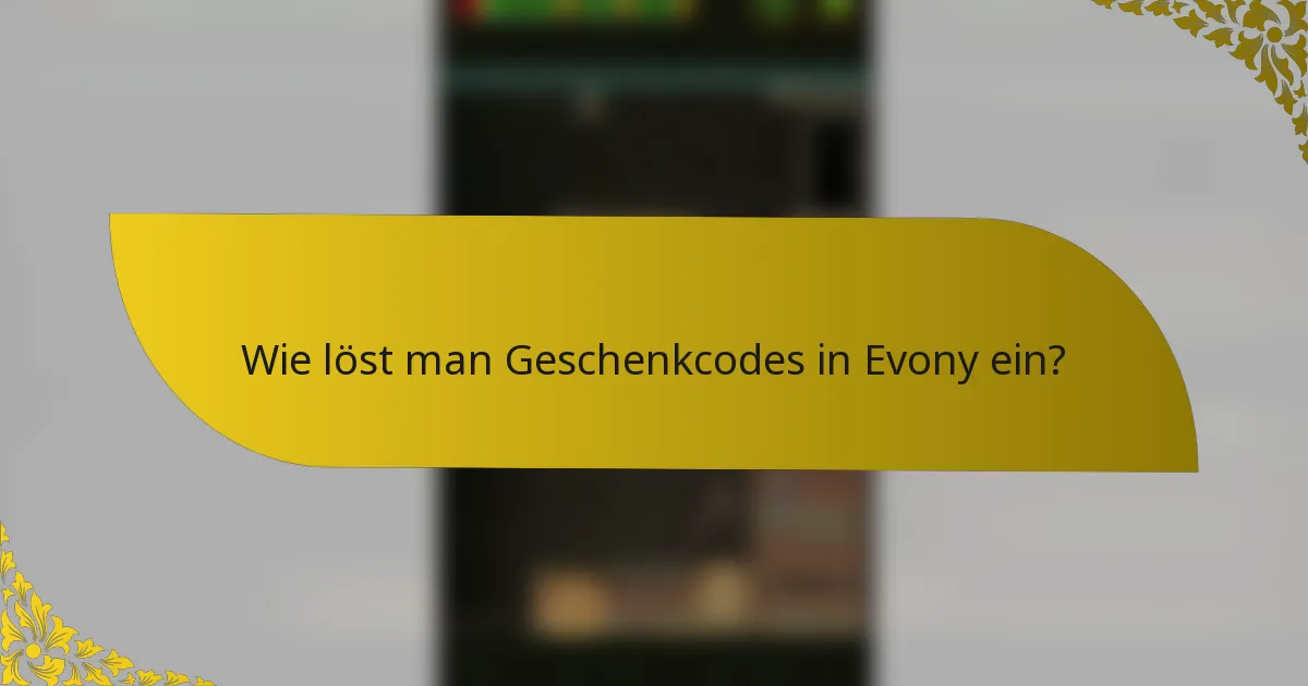 Wie löst man Geschenkcodes in Evony ein?